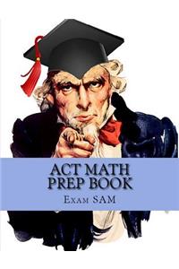 ACT Math Prep Book: 400 ACT Math Practice Test Questions