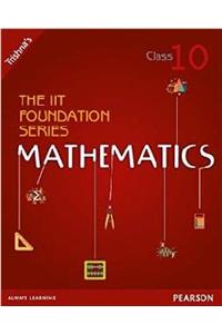 The IIT Foundation Series Mathematics Class 10