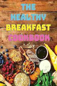 Breakfast Cookbook: Easy, Balanced Recipes for Busy Mornings