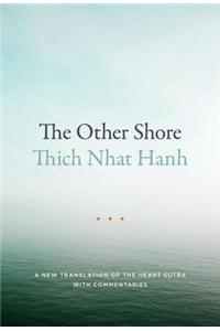 The Other Shore: A New Translation of the Heart Sutra with Commentaries