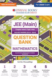 Oswaal JEE (Main) Question Bank Mathematics | Chapter-wise & Topic-wise Solved Papers | 2019-2024 | For 2025 Exam