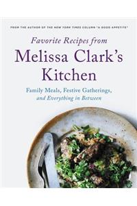 Favorite Recipes from Melissa Clark's Kitchen: Family Meals, Festive Gatherings, and Everything In-Between