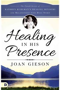 Healing in His Presence