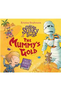 Sir Charlie Stinky Socks: The Mummy's Gold