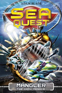 Sea Quest: Mangler the Dark Menace: Book 8