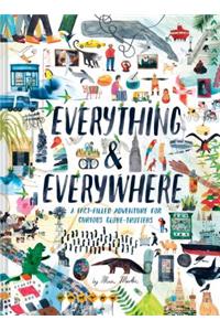 Everything & Everywhere: A Fact-Filled Adventure for Curious Globe-Trotters (Travel Book for Children, Kids Adventure Book, World Fact Book for Kids)