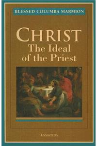 Christ, the Ideal of the Priest: The Ideal of the Priest