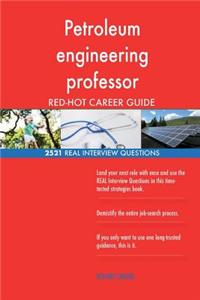 Petroleum engineering professor RED-HOT Career; 2521 REAL Interview Questions