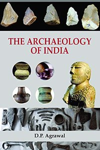 THE ARCHAEOLOGY OF INDIA