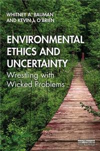 Environmental Ethics and Uncertainty