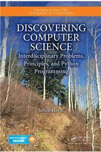 Discovering Computer Science: Interdisciplinary Problems, Principles, and Python Programming