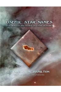 Useful Star Names: With Nebulas and Other Celestial Features