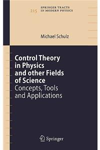 Control Theory in Physics and Other Fields of Science: Concepts, Tools, and Applications