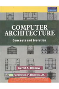 Computer Architecture : Concepts And Evolution