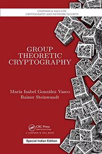 Group Theoretic Cryptography (Special Indian Edition-2019)