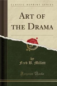 Art of the Drama (Classic Reprint)