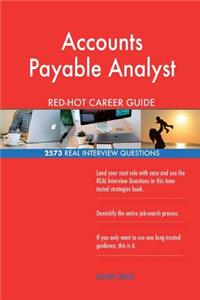 Accounts Payable Analyst RED-HOT Career Guide; 2573 REAL Interview Questions