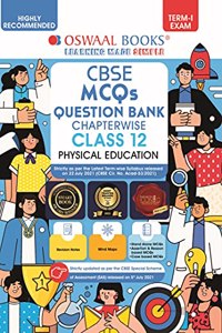 Oswaal CBSE MCQs Question Bank Chapterwise For Term-I, Class 12, Physical Education (With the largest MCQ Question Pool for 2021-22 Exam)