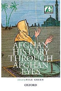 Afghan History through Afghan Eyes