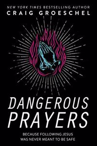 Dangerous Prayers