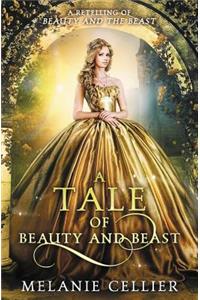 Tale of Beauty and Beast: A Retelling of Beauty and the Beast