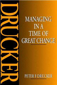 Managing in a Time of Great Change