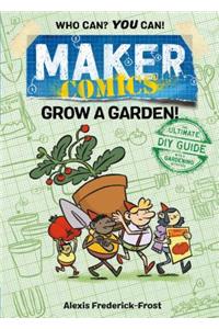 Maker Comics: Grow a Garden!