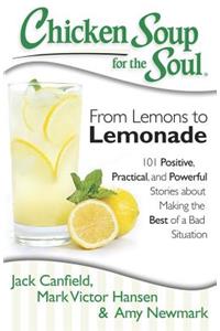 Chicken Soup for the Soul: From Lemons to Lemonade