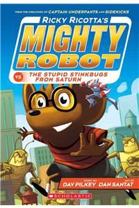 Ricky Ricotta's Mighty Robot vs. the Stupid Stinkbugs from Saturn (Ricky Ricotta's Mighty Robot #6)