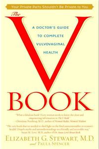 V Book: A Doctor's Guide to Complete Vulvovaginal Health