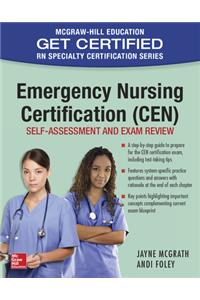 Emergency Nursing Certification (Cen): Self-Assessment and Exam Review