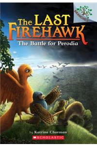 Battle for Perodia: A Branches Book (the Last Firehawk #6)