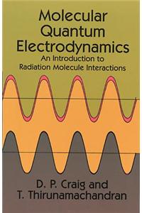 Molecular Quantum Electrodynamics: An Introduction to Radiation-Molecule Interactions