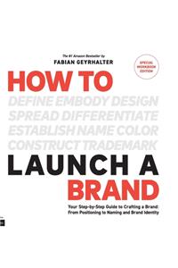 How to Launch a Brand - SPECIAL WORKBOOK EDITION (2nd Edition)