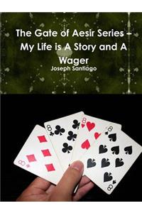 Gate of Aesir Series - My Life is A Story and A Wager