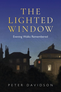 Lighted Window, The: Evening Walks Remembered