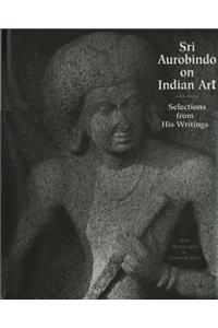 Sri Aurobindo on Indian Art