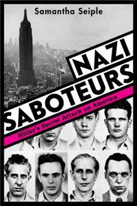 Nazi Saboteurs: Hitler's Secret Attack on America (Scholastic Focus)