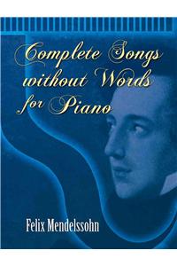 Complete Songs Without Words for Piano