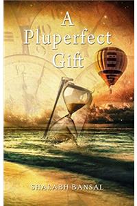 A Pluperfect Gift