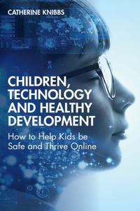 Children, Technology and Healthy Development