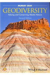 Geodiversity: Valuing and Conserving Abiotic Nature