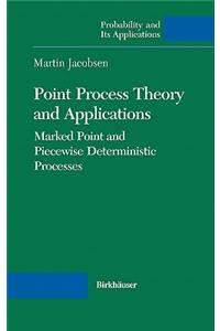 Point Process Theory and Applications: Marked Point and Piecewise Deterministic Processes