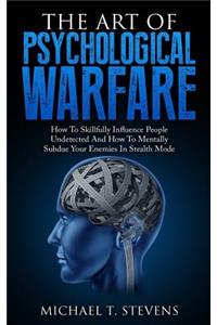 Art Of Psychological Warfare