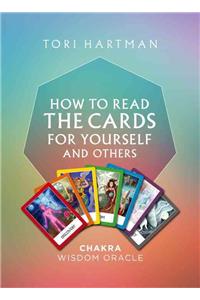 How to Read the Cards for Yourself and Others (Chakra Wisdom Oracle)