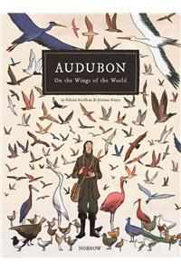 Audubon, on the Wings of the World [Graphic Novel]