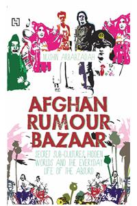 Afghan Rumour Bazaar