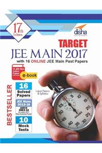 TARGET JEE Main 2017 (15 Solved Papers 2002-2016 + 10 Mock Tests) with 16 Online JEE Main Past Papers ebook 17th Edition