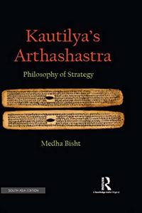 Kautilya's Arthashastra: Philosophy of Strategy