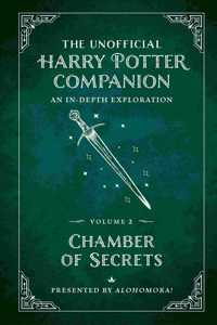 The Unofficial Harry Potter Companion Volume 2: Chamber of Secrets